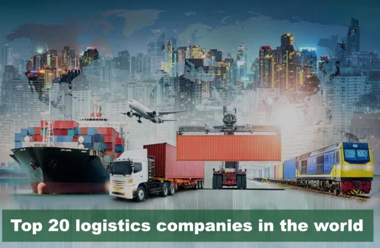 Top 20 Logistics Companies in the World